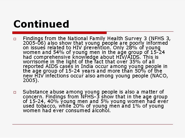 Continued o o Findings from the National Family Health Survey 3 (NFHS 3, 2005
