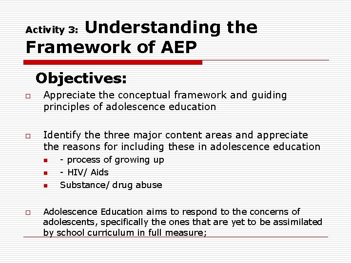 Understanding the Framework of AEP Activity 3: Objectives: o o Appreciate the conceptual framework