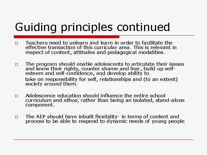 Guiding principles continued o o Teachers need to unlearn and learn in order to