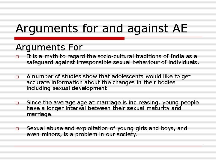 Arguments for and against AE Arguments For o o It is a myth to