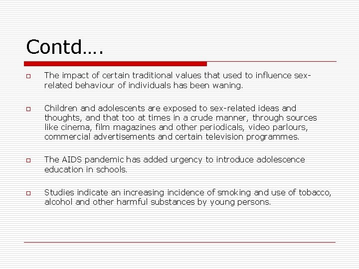 Contd…. o o The impact of certain traditional values that used to influence sexrelated