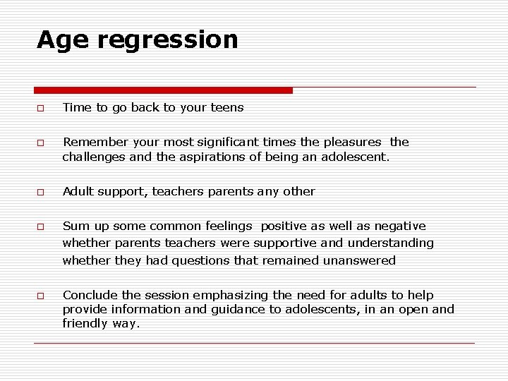 Age regression o o o Time to go back to your teens Remember your