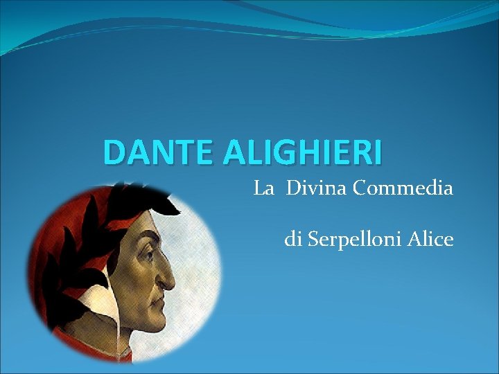 DANTE ALIGHIERI La Divina Commedia di Serpelloni Alice 