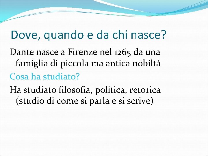 Dove, quando e da chi nasce? Dante nasce a Firenze nel 1265 da una