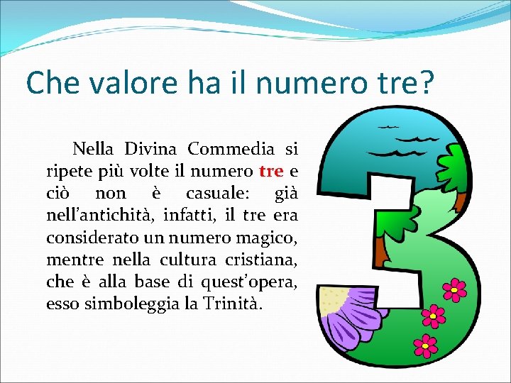 Che valore ha il numero tre? Nella Divina Commedia si ripete più volte il