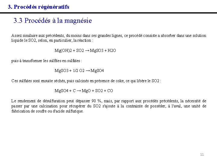 3. Procédés régénératifs 3. 3 Procédés à la magnésie Assez similaire aux précédents, du