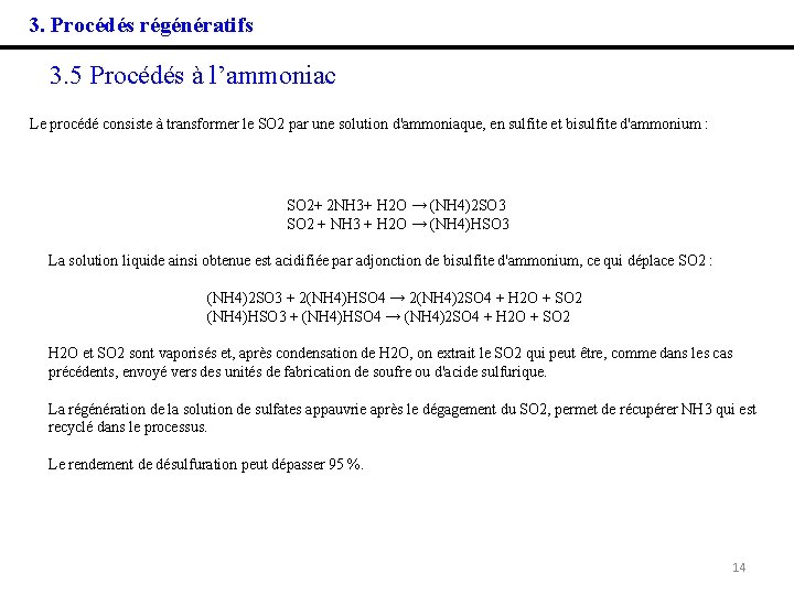 3. Procédés régénératifs 3. 5 Procédés à l’ammoniac Le procédé consiste à transformer le