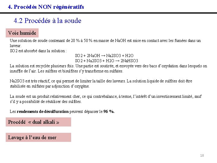 4. Procédés NON régénératifs 4. 2 Procédés à la soude Voie humide Une solution