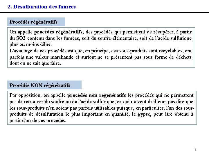 2. Désulfuration des fumées Procédés régénératifs On appelle procédés régénératifs, des procédés qui permettent