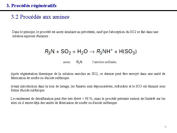 3. Procédés régénératifs 3. 2 Procédés aux amines Dans le principe, le procédé est