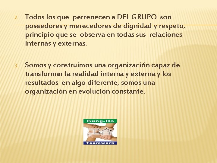 2. Todos los que pertenecen a DEL GRUPO son poseedores y merecedores de dignidad