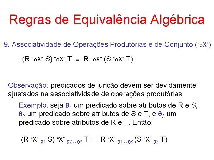 Regras de Equivalência Algébrica 9. Associatividade de Operações Produtórias e de Conjunto (“ X”)
