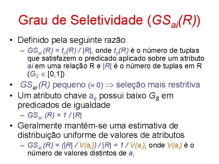 Grau de Seletividade (GSai(R)) • Definido pela seguinte razão – GSai (R) = tp(R)