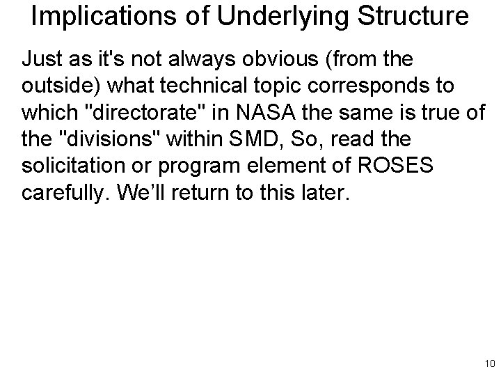 Implications of Underlying Structure Just as it's not always obvious (from the outside) what