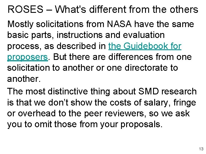 ROSES – What's different from the others Mostly solicitations from NASA have the same