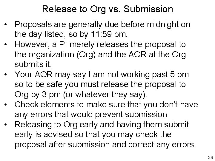 Release to Org vs. Submission • Proposals are generally due before midnight on the