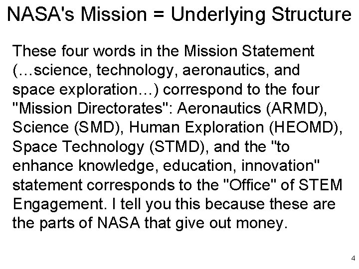 NASA's Mission = Underlying Structure These four words in the Mission Statement (…science, technology,