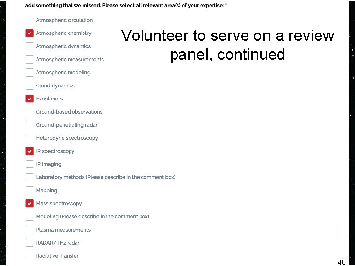 Volunteer to serve on a review panel, continued 40 