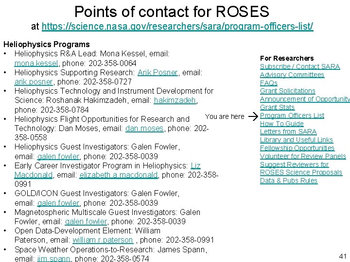 Points of contact for ROSES at https: //science. nasa. gov/researchers/sara/program-officers-list/ Heliophysics Programs • Heliophysics