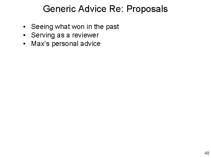 Generic Advice Re: Proposals • Seeing what won in the past • Serving as