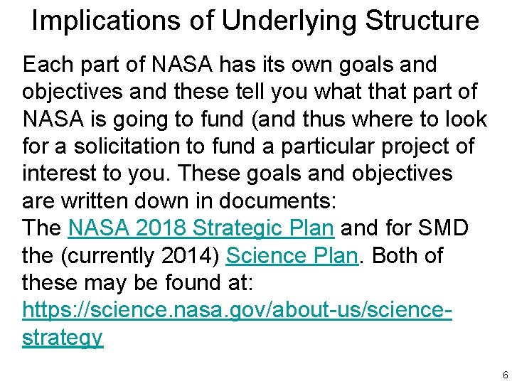 Implications of Underlying Structure Each part of NASA has its own goals and objectives