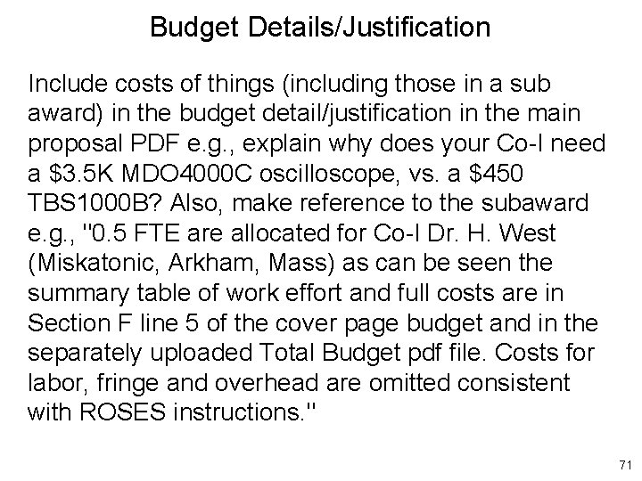 Budget Details/Justification Include costs of things (including those in a sub award) in the