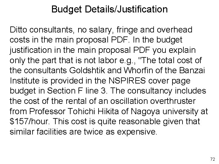 Budget Details/Justification Ditto consultants, no salary, fringe and overhead costs in the main proposal