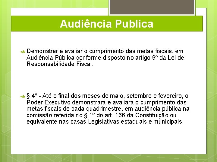 Audiência Publica Demonstrar e avaliar o cumprimento das metas fiscais, em Audiência Pública conforme