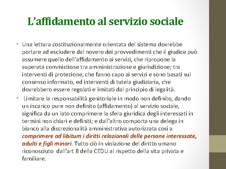 L’affidamento al servizio sociale • Una lettura costituzionalmente orientata del sistema dovrebbe portare ad