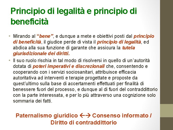 Principio di legalità e principio di beneficità • Mirando al “bene”, e dunque a