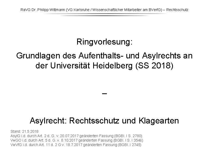 Ra. VG Dr. Philipp Wittmann (VG Karlsruhe / Wissenschaftlicher Mitarbeiter am BVerf. G) – Ra. VG Dr. Philipp Wittmann (VG Karlsruhe / Wissenschaftlicher Mitarbeiter am BVerf. G) –