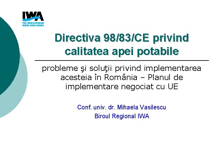 Directiva 98/83/CE privind calitatea apei potabile probleme şi soluţii privind implementarea acesteia în România