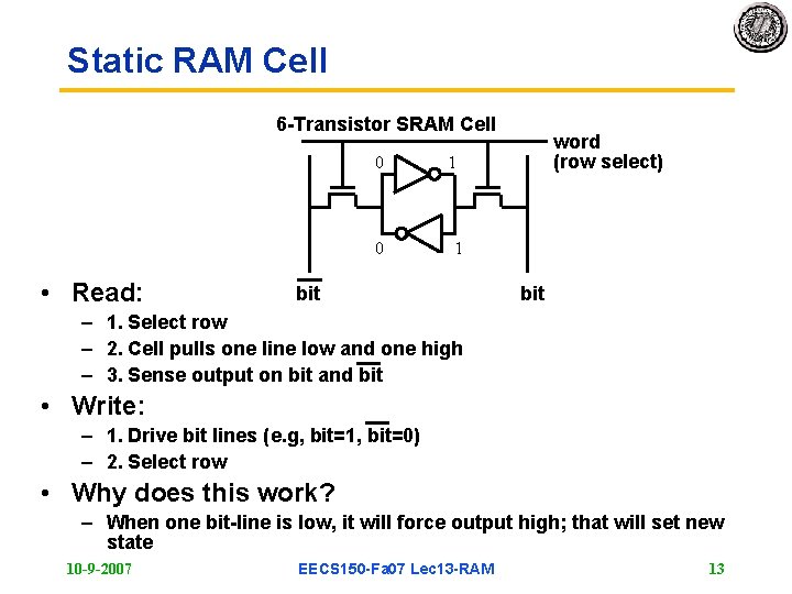 Static RAM Cell 6 -Transistor SRAM Cell 0 0 • Read: word (row select)