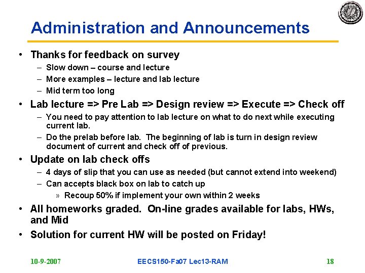 Administration and Announcements • Thanks for feedback on survey – Slow down – course