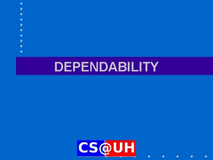 DEPENDABILITY 