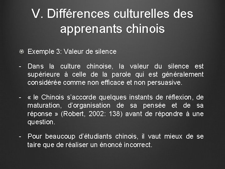 V. Différences culturelles des apprenants chinois Exemple 3: Valeur de silence - Dans la