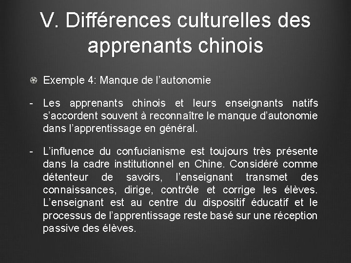 V. Différences culturelles des apprenants chinois Exemple 4: Manque de l’autonomie - Les apprenants