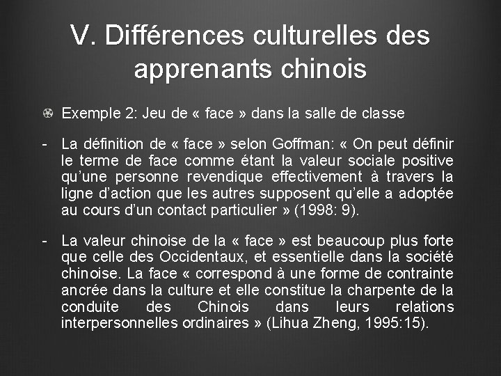 V. Différences culturelles des apprenants chinois Exemple 2: Jeu de « face » dans