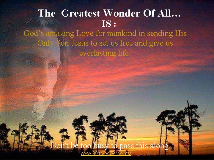 The Greatest Wonder Of All… IS : God’s amazing Love for mankind in sending