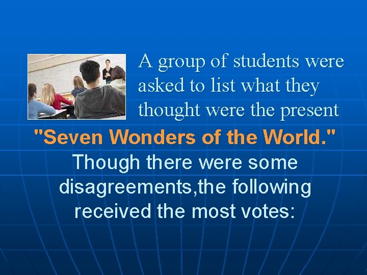 A group of students were asked to list what they thought were the present