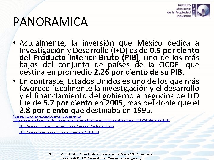 PANORAMICA • Actualmente, la inversión que México dedica a Investigación y Desarrollo (I+D) es