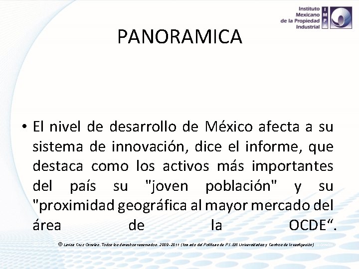 PANORAMICA • El nivel de desarrollo de México afecta a su sistema de innovación,