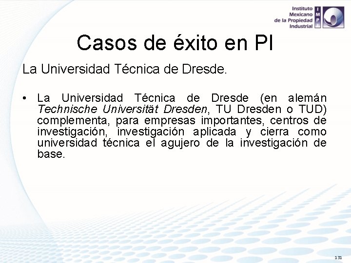 Casos de éxito en PI La Universidad Técnica de Dresde. • La Universidad Técnica