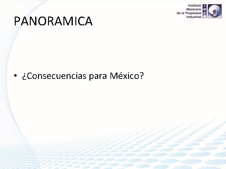 PANORAMICA • ¿Consecuencias para México? 