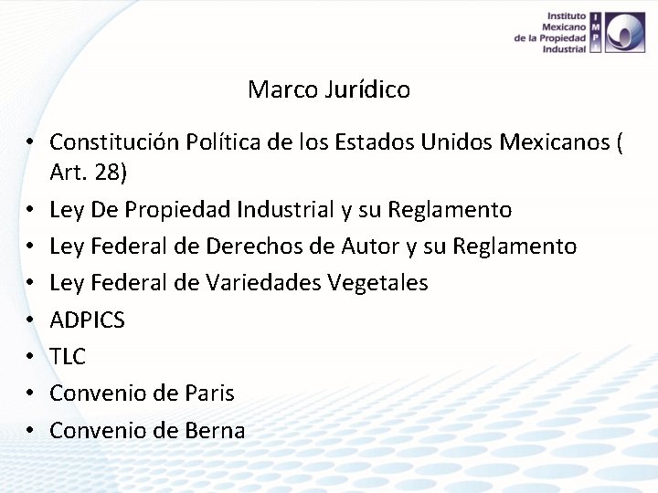 Marco Jurídico • Constitución Política de los Estados Unidos Mexicanos ( Art. 28) •