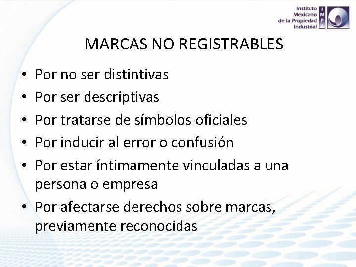 MARCAS NO REGISTRABLES Por no ser distintivas Por ser descriptivas Por tratarse de símbolos