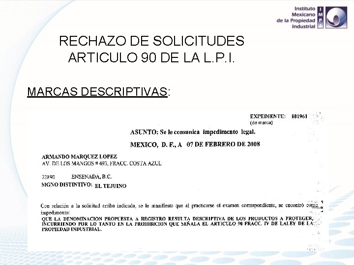 RECHAZO DE SOLICITUDES ARTICULO 90 DE LA L. P. I. MARCAS DESCRIPTIVAS: 