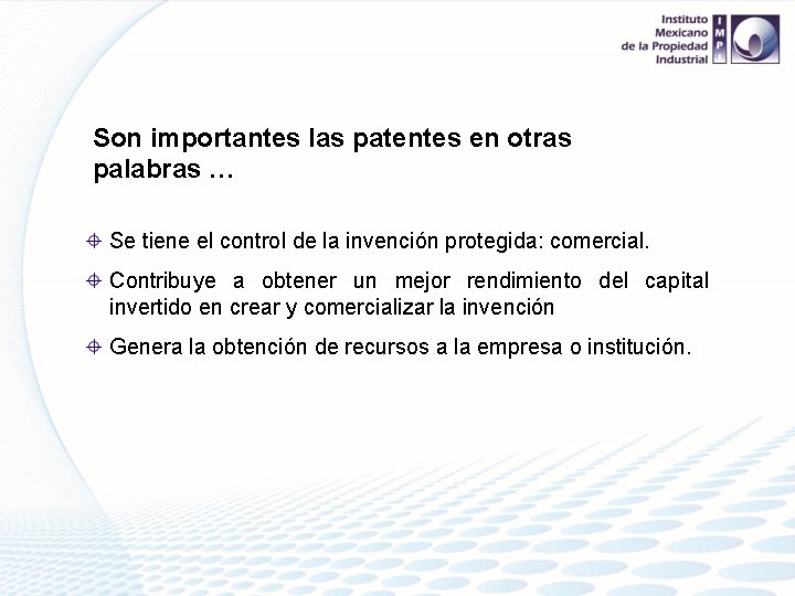 Son importantes las patentes en otras palabras … Se tiene el control de la