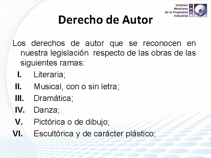 Derecho de Autor Los derechos de autor que se reconocen en nuestra legislación respecto