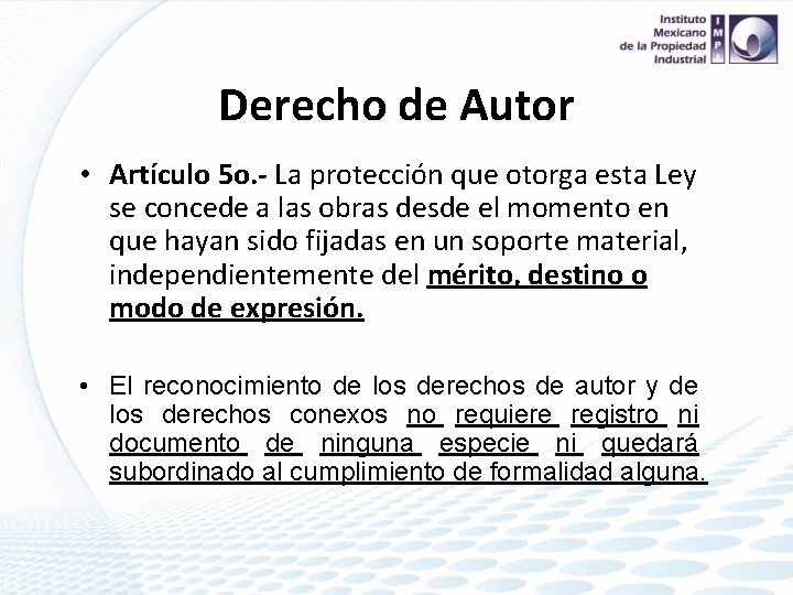 Derecho de Autor • Artículo 5 o. - La protección que otorga esta Ley